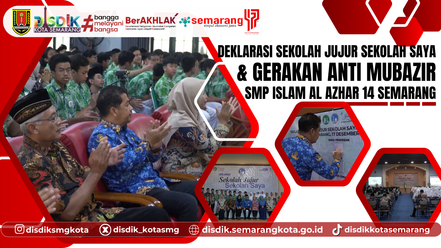 Deklarasi Sekolah Jujur Sekolah Saya (SJSS) dan Gerakan Anti Mubazir di SMP Islam Al Azhar 14 Semarang